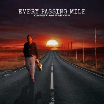 Album Christian Parker: Every Passing Mile