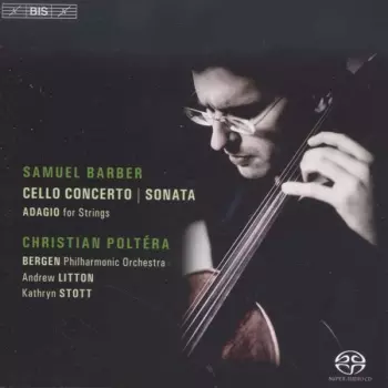 Cello Concerto; Sonata; Adagio for Strings