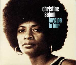 CD Christine Salem: Larg Pa Lo Kor