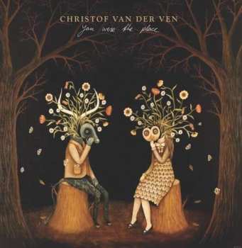 LP Christof van der Ven: You Were The Place CLR