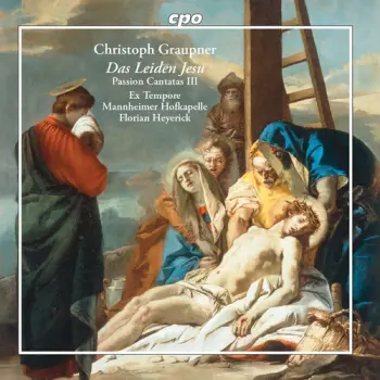 Das Leiden Jesu - Passion Cantatas III