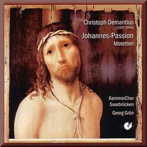 CD KammerChor Saarbrücken: Johannes-Passion; Motets 