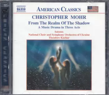 Theodore Kuchar: From The Realm Of The Shadow (A Music Drama In Three Acts)