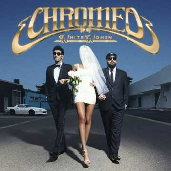 CD Chromeo: White Women