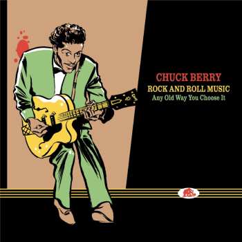 16CD/Box Set Chuck Berry: Rock And Roll Music - Any Old Way You Choose It (The Complete Studio Recordings ... Plus!) DLX
