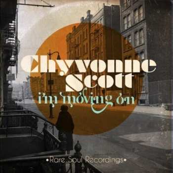 Album Chyvonne Scott: I'm Moving On - Rare Soul Recordings