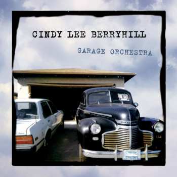 CD Cindy Lee Berryhill: Garage Orchestra