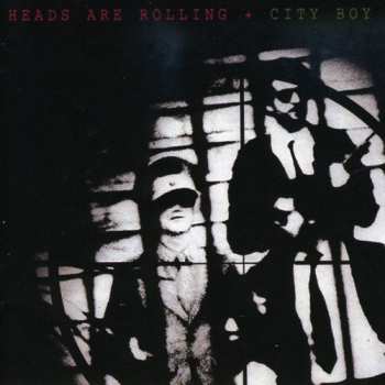 Album City Boy: Heads Are Rolling