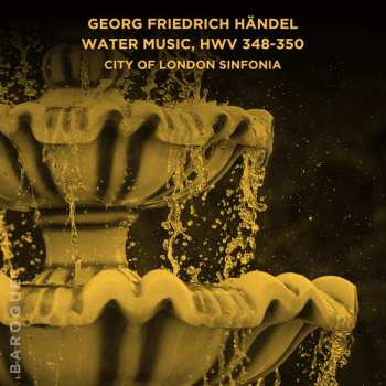 Album City Of London Sinfonia: Georg Friedrich Handel Water Music Hwv 348 350