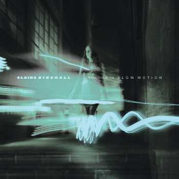 Album Claire Birchall: Running In Slow Motion