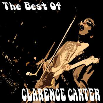 Album Clarence Carter: Snatching It Back: The Best Of Clarence Carter