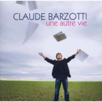 Album Claude Barzotti: Une Autre Vie