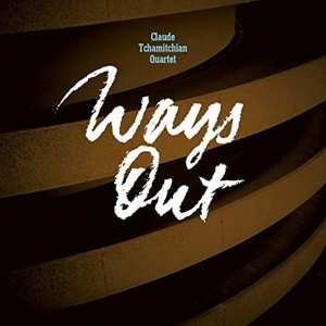 Album Claude Tchamitchian Quint: Ways Out
