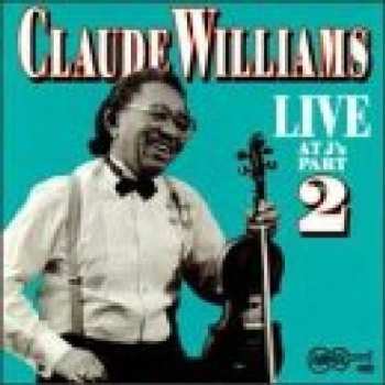 Album Claude Williams: Live At J's - Part 2