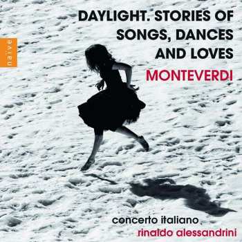 CD Claudio Monteverdi: Daylight. Stories Of Songs, Dances And Loves