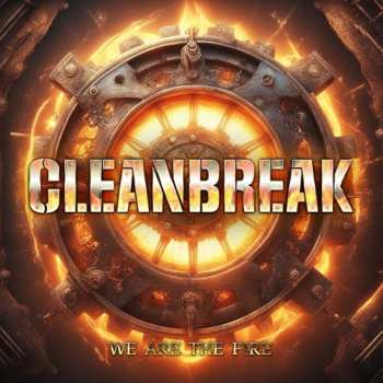 Album Cleanbreak: We Are The Fire