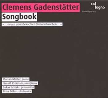Album Clemens Gadenstätter: Songbook "... Neuen Unverbrauchten Sinn Einhauchen ..."