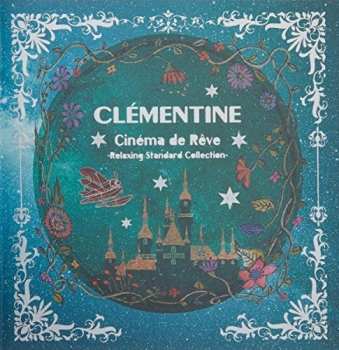 CD Clementine: Cinema de Reve-Relaxing Standard Collection = Dream Cinema = 夢幻電影樂