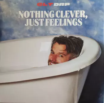Nothing Clever, Just Feelings