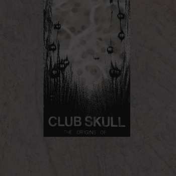 LP Club Skull: The Origins Of ... LTD