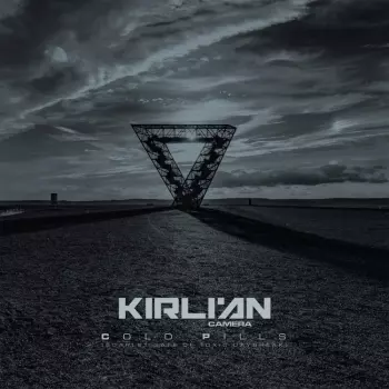Kirlian Camera: Cold Pills (Scarlet Gate Of Toxic Daybreak)
