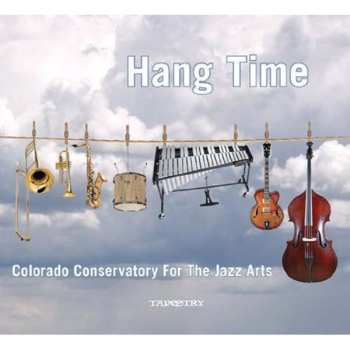 CD Colorado Conservatory For The Jazz Arts: Hang Time