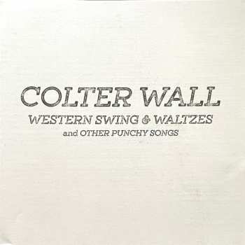 LP Colter Wall: Western Swing & Waltzes And Other Punchy Songs