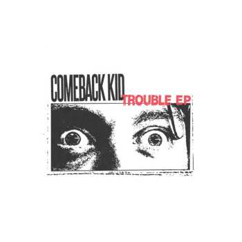 LP Comeback Kid: Trouble EP CLR | LTD
