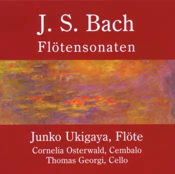 Composed By–J.S. Bach - Flute–Peter-Lukas Graf - Harpsichord–Henriette Barbé - Viola da Gamba–Johannes Koch: Die 6 Flötensonaten - BWV 1030 - BWV 1035 and onate A-Moll Für Flöte Solo, BWV 1013