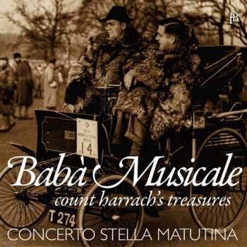 CD Concerto Stella Matutina: Babà Musicale (Count Harrach's Treasures)