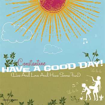 Album Constantine: Have A Good Day!