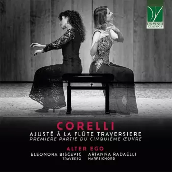 Arcangelo Corelli: Ajusté À La Flûte Traversiere (Premiere Partie Du Cinquiéme Œuvre)