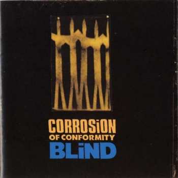 CD Corrosion Of Conformity: Blind