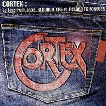 CD Cortex: Le Jazz-Funk Entre Headhunters Et Return To Forever
