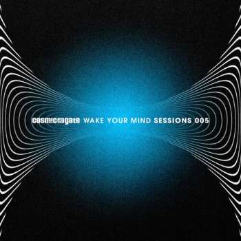 2CD Cosmic Gate: Wake Your Mind Sessions 005