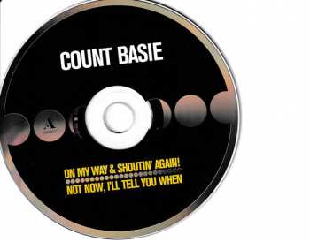 CD Count Basie Orchestra: On My Way & Shoutin' Again! + Not Now, I'll Tell You When