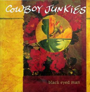 2LP Cowboy Junkies: Black Eyed Man