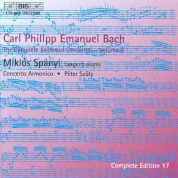 Album Carl Philipp Emanuel Bach: The Complete Keyboard Concertos - Volume 9
