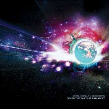 Album Zero Ohms: When The Earth Is Far Away