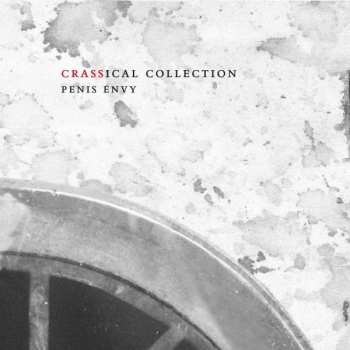 2CD Crass: Penis Envy (The Crassical Collection)