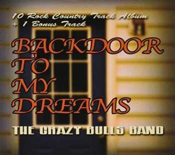 Album Crazy Bulls Band: Backdoor To My Dreams