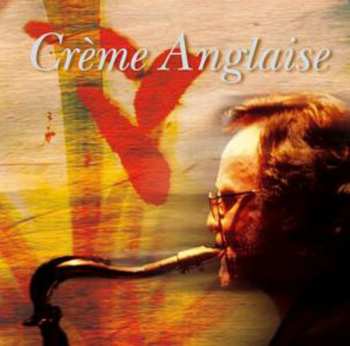Album Crème Anglaise: Crème Anglaise