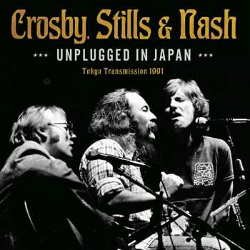 CD Crosby, Stills & Nash: Unplugged In Japan