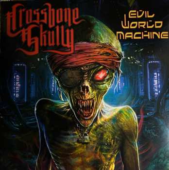 Album Crossbone Skully: Evil World Machine