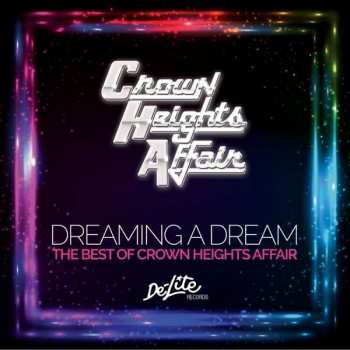 Album Crown Heights Affair: Dreaming A Dream (The Best Of Crown Heights Affair)