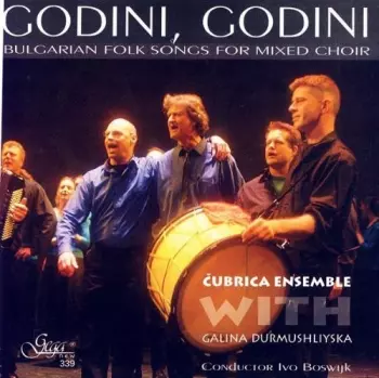 Godini, Godini. Bulgarian Folk Songs For Mixed Choir