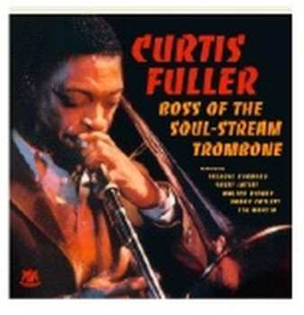 CD Curtis Fuller: Boss Of The Soul-Stream Trombone