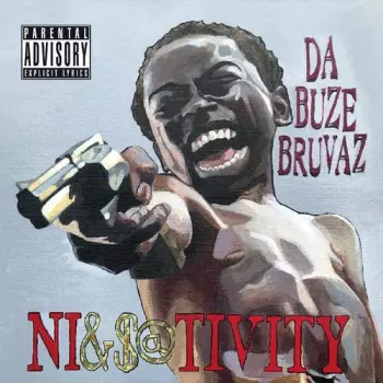 Da Buze Bruvaz: Ni&$@tivity