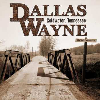 CD Dallas Wayne: Coldwater, Tennessee