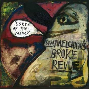 CD Dan Melchior's Broke Revue: Lords Of The Manor